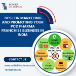 Tips for Marketing and Promoting Your PCD Pharma Franchise Business in India